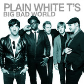 Plain White T's | Big Bad World (Bonus Track Version)